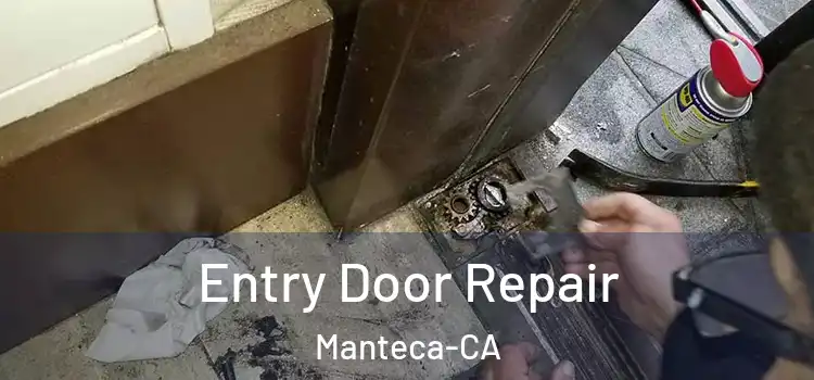  Entry Door Repair Manteca-CA