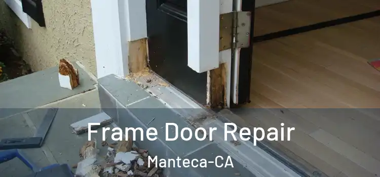  Frame Door Repair Manteca-CA