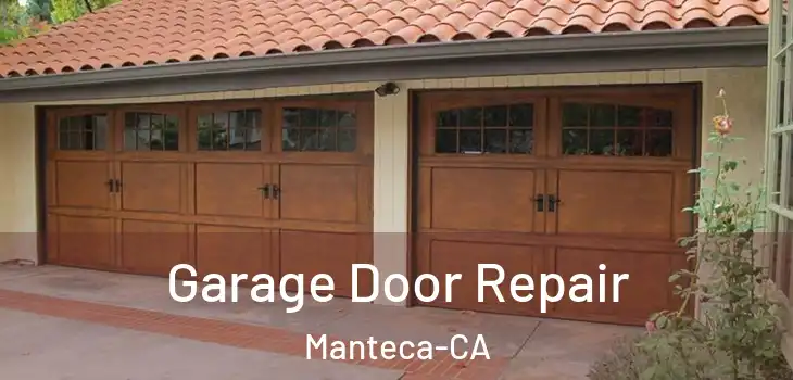  Garage Door Repair Manteca-CA